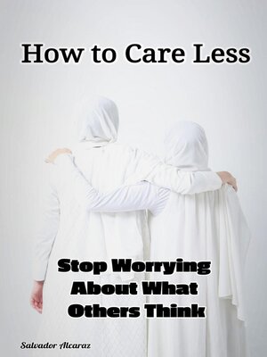 cover image of How to Care Less